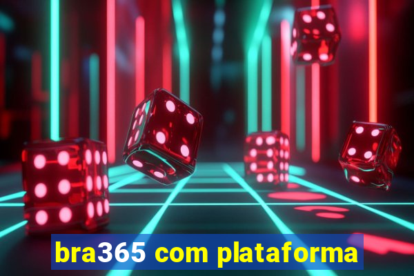 bra365 com plataforma